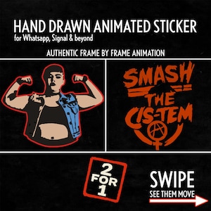May include: Animated sticker set with a black background. The text reads "HAND DRAWN ANIMATED STICKER" and "AUTHENTIC FRAME BY FRAME ANIMATION". Includes a graphic of a person flexing, a "SMASH THE CIS-TEM" design, and a "2 FOR 1" offer.