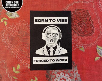 Anti-Work Statement Patch: Born to Vibe, Sew-On Cotton Satin