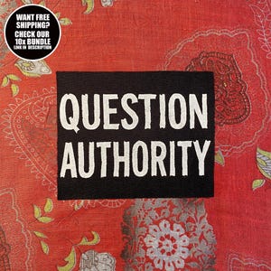Anarchist Patch × Question Authority × Sew On Punk Political Statement Patch for Jackets or Vests
