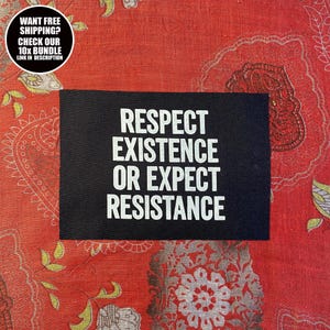 Parche activista: Respeta la existencia o espera resistencia - Declaración de protesta cosida
