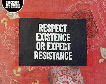 Parche activista: Respeta la existencia o espera resistencia - Declaración de protesta cosida