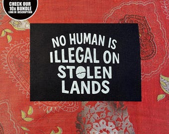 Activist Patch: No Human Is Illegal on Stolen Lands - Sew On