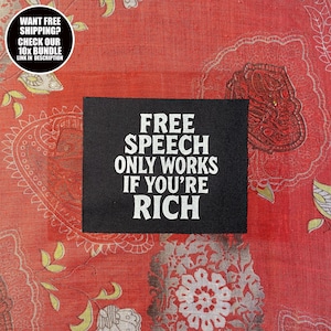 Anti Capitalist Patch × Free Speech Only Works If You’re Rich × Sew On Political Protest Statement Punk Fabric Patch