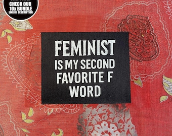 Feminist patch - Feminist Is My Second Favorite F Word: Sew on punk statement cotton