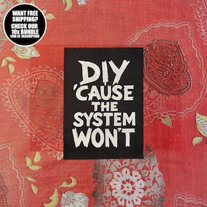 Anarchist Punk Patch × DIY ’Cause The System Won’t × Sew On Political Protest Crust Punk Patch