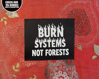 Eco Protest Patch × Burn Systems Not Forests × Sew On Environmental Anarchist Punk Fabric Patch