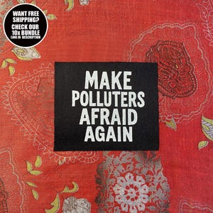 Climate Protest Patch: Make Polluters Afraid Again - Eco Punk Cotton Satin