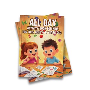 All Day ACTIVITY BOOK for Kids Ages 6-9 – Fun Puzzles, Coloring Pages, Brain Games and Learning Activities - Printable Book