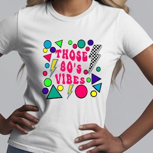 80s svg, 80s vibes svg, Those 80s vibes svg, Vibes svg, I love the 80s svg, Throwback svg, 80s png, 80s vibes png, Those 80s vibes png
