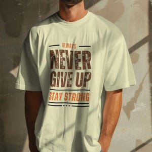Never Give Up SVG PNG, Inspirational Shirt Svg, Positive Quotes, Positive Affirmations of the Day Svg, Digital Download