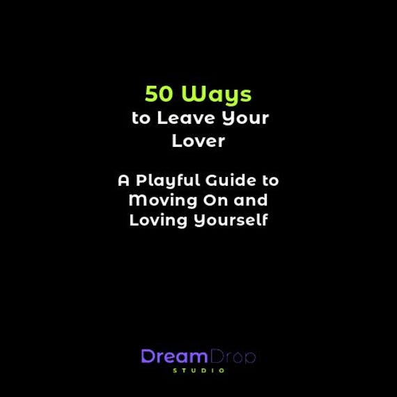 Fifty Ways to Leave your Lover