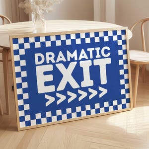 Dramatic Exit Print, Funny Entryway Poster, Trendy Home Decor, Typography Poster, Retro Wall Art