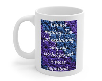 I'm Not Arguing Crochet Coffee Mug