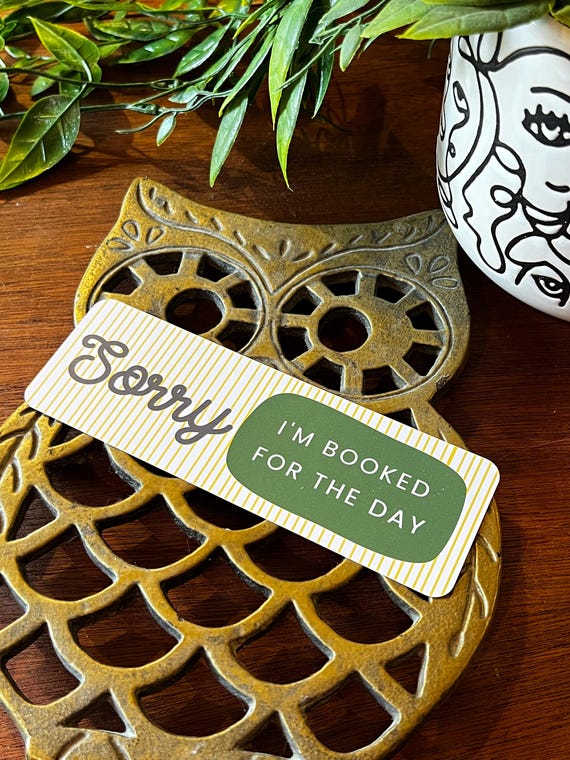 Sorry I'm Booked for the Day Bookmark – Funny Bookmark for Book Lovers, Introvert Gift, Reading Accessory, Bookish Gift for Readers