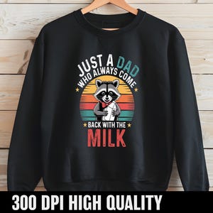 Just A Dad Who Always Came Back With The Milk Png, Retro Dad Raccoon Shirt Svg, Came Back With The Milk Png, Funny Father’s Day Png