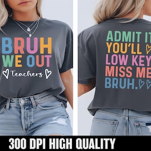 Bruh We Out Teacher SVG PNG: Funny Last Day of School Design (Digital Files)