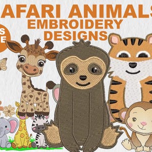 May include: Safari Animals embroidery designs. The image features a collection of embroidered safari animals, including a giraffe, sloth, tiger, monkey, elephant, and zebra. The designs are colorful and cartoonish, with the text "SAFARI ANIMALS EMBROIDERY DESIGNS" at the top.