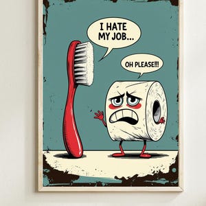 I Hate My Jobs Poster, Bathroom Decor, Funny Toothbrush vs Toilet Paper Poster, Funny Wall Hanging, Bathroom Wall Art, Bathroom Print
