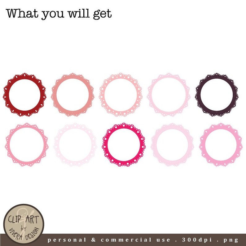 May include: A collection of ten circular frames in various shades of pink, red, and purple, each with a delicate lace-like border. The text "What you will get" is at the top. The bottom right corner has the text "personal & commercial use . 300dpi . png".