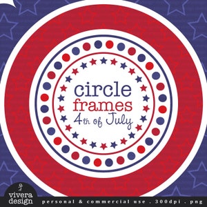 May include: A red, white, and blue circle frame with stars and dots. The text "circle frames 4th of July" is in the center of the frame.