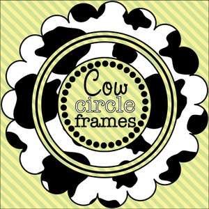 May include: A black and white cow print circle frame with the text "Cow circle frames" in a yellow circle.