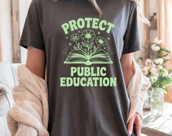 Protect Public Schools Shirt, Teacher Protest Tee, Education Activist Shirt, Pro Public Education T-Shirt, Political Teacher Gift