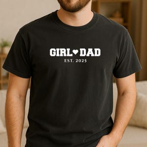 Girl Dad Shirt Comfort Colors®, Dad Est Year Shirt, Fathers Day Gift from Daughter, Dad of Girls Tee, New Dad Gift, Matching Shirt