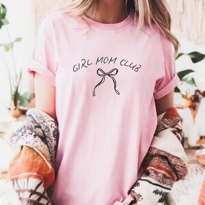 Girl Moms Club Shirt Comfort Colors, Coquette Mom Tee, Girl Mama Shirt, Cute Mom Shirt, Mother’s Day Gift, Trendy Mom T-Shirt, New Mom Tee