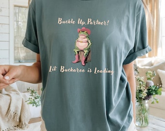 Buckle Up Partner Shirt, Funny Cowboy Frog Pregnancy Tee, Growing a Little Buckaroo Shirt, Cowgirl Baby Announcement, Western Mom T-Shirt