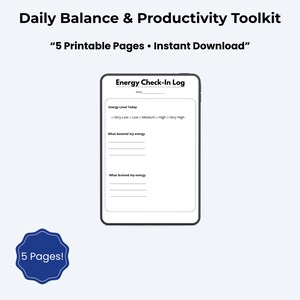 May include: A digital product titled "Daily Balance & Productivity Toolkit" with the text "5 Printable Pages • Instant Download." The image shows a digital energy check-in log with sections for energy levels, energy boosters, and energy drainers. A blue badge says "5 Pages!"