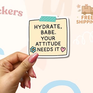 Adesivo Hydrate Babe - Adesivo promemoria divertente, adesivo stile Post-it impertinente, citazione carina per borraccia, laptop o diario