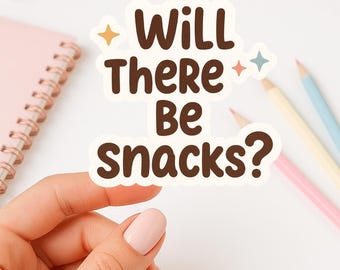 Will There Be Snacks Vinyl Sticker – Funny Food Lover Design
