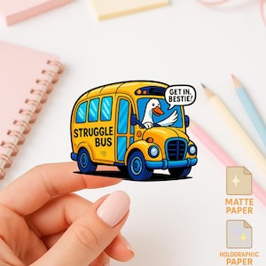 Struggle Bus Sticker – Funny Goose Vinyl Decal with "Get In Bestie!" Quote, Humor Gift for Friends, Laptop or Water Bottle Sticker