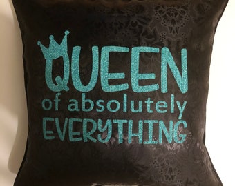 Queen of everything pillow cover