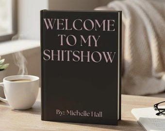 Personalized Welcome to my Shitshow, Funny, Mental Health, Anxiety, Gag gift, Lined Notebook, Writing Journal, Gift, Hardcover Journal