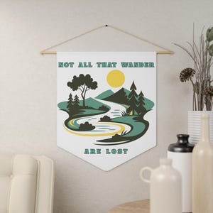 Traveler, Adventure Seeker Hiking Wanderlust Banner, Not All Who Wander Are Lost, Pennant