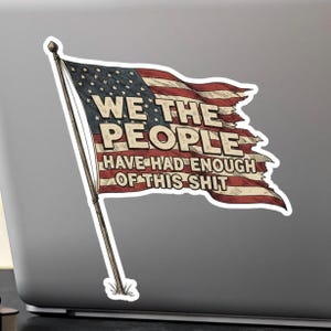 Vi folket har haft nog klistermärke - Distressed amerikansk flagga vinyldekal för bil, lastbil, bensinpump och laptop - Patriotisk protest klistermärke