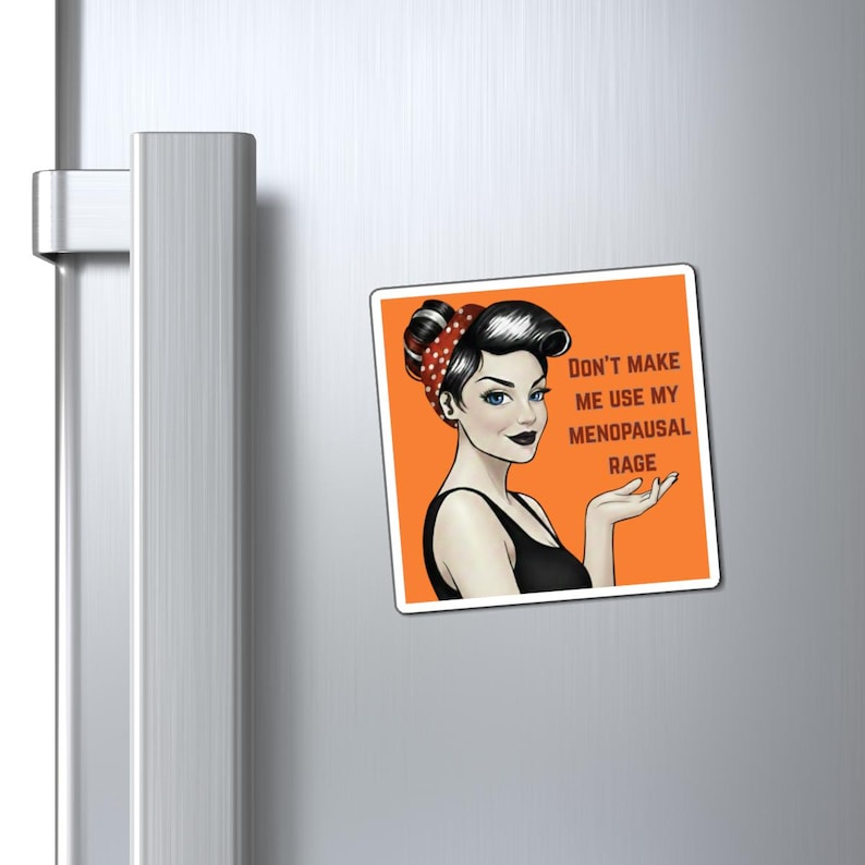 Grappige magneet met woede-uitbarstingen tijdens de menopauze | Humor over de overgang naar een betere wereld | Krachtige vrouw in de midlifecrisis 3" × 3"