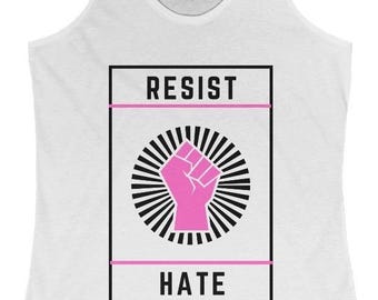Resist Hate Empowerment Politics Tank Top, Racerback Tee, Activist Gift, Feminist Shirt, Protest Clothing, Social Justice