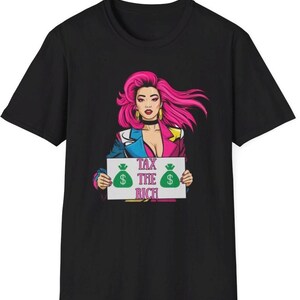 Tax the Rich, Pop Art, 90s Retro tee, Unisex T-Shirt, Protest, Resist Tee, Political Statement, Liberal Shirt, Socialist Leftist Shirt
