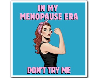 In my menopauze, Do Not Try Me, magneet vrouw, menopauze cadeau, humoristische koelkastmagneet, decor midlifecrisis, vrouwengezondheid