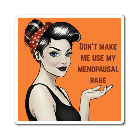 Menopausal Rage Funny Magnet | Menopause Humor Midlife Transition Empowered Woman
