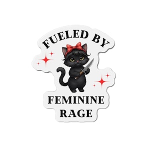 Feminine Rage Die-Cut Magnet, Cat Magnet, Cute Kitchen Decor, Gift for Cat Lovers, Feminist Decor, Refrigerator Magnet