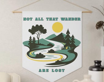 Traveler, Adventure Seeker Hiking Wanderlust Banner, Not All Who Wander Are Lost, Pennant