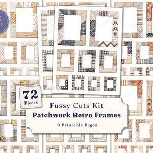 May include: A digital collage sheet featuring 72 printable patchwork retro frames in various rectangular shapes. The frames display diverse patterns including plaids, stripes, and floral motifs in shades of beige, brown, gray, and black. Text reads 72 Pieces, Fussy Cuts Kit, Patchwork Retro Frames, 8 Printable Pages, and dream print craft.