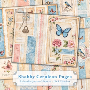 May include: A collection of printable journal papers with a shabby chic aesthetic. The papers feature butterflies, roses, birds, keys, and lace details in soft blue, pink, and beige tones. The text "Shabby Cerulean Pages" is displayed.