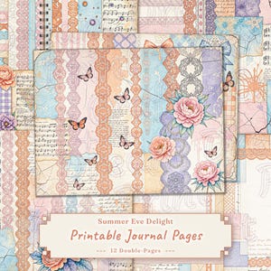 May include: A collage of printable journal pages with a vintage aesthetic. The pages feature floral designs, butterflies, lace, and musical notes in pastel colors. Text on the pages reads "Summer Eve Delight" and "Printable Journal Pages".