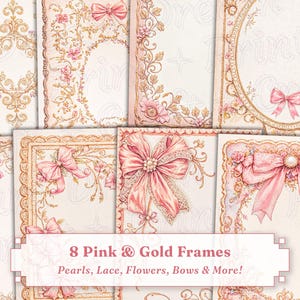 May include: Eight pink and gold frames with floral and bow designs. The frames feature pearls, lace, and flowers. The text reads "8 Pink & Gold Frames, Pearls, Lace, Flowers, Bows & More!" in a decorative font.