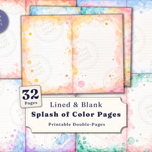 May include: A collection of 32 printable pages featuring lined and blank paper with watercolor splash borders in shades of orange, blue, pink, and green. The text on the pages reads 32 Pages Lined & Blank Splash of Color Pages Printable Double-Pages.