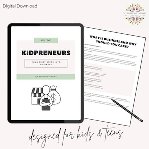 May include: A digital download guide titled "Kidpreneurs: Your First Steps Into Business" by Scrunchy Moms, designed for kids and teens. The guide features a cartoon illustration of a kid entrepreneur standing behind a cash register with a bag of money. The text "What is Business and Why Should You Care?" is visible on a separate page.